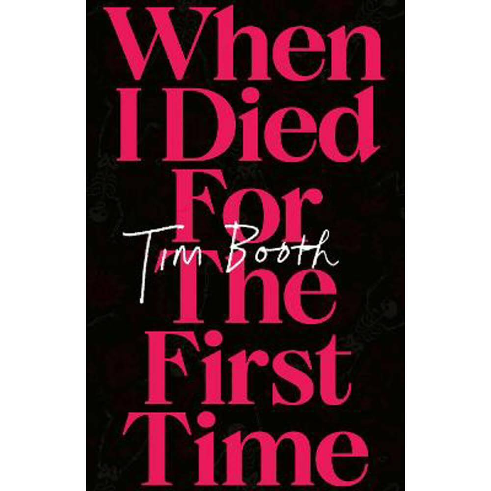 When I Died for the First Time (Hardback) - Tim Booth